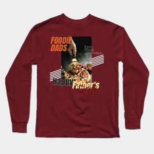 Father's Day  Foodie Dads Long Sleeve T-Shirt